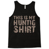 This Is My Hunting Shirt Tank Top