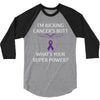 I Am Kicking Cancers Butt Whats Your Superpower? 3/4 Sleeve Shirt