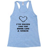 i've fallen for you hook line &amp; sinker Racerback Tank