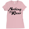 nothing to wear Ladies Fitted T-Shirt