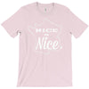 nice is nice T-Shirt