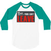 now yous can't leave 3/4 Sleeve Shirt