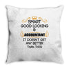 Smart Good Looking Accountant Doesnt Get Better Than This Throw Pillow