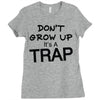 don't grow up it's a trap (2) Ladies Fitted T-Shirt