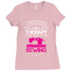 I Don't Need Therapy Just Need Sewing Ladies Fitted T-Shirt