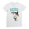 Daddy Shark -Shark Do Do Do Ladies Fitted T-Shirt