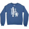 till die Crewneck Sweatshirt