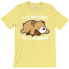 let me sleep T-Shirt