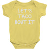 lets taco bout it Baby Onesie