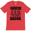 exercise eggs are sides for bacon t shirt funny college tee shirt brea T-Shirt