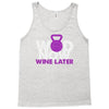 wod now wine later Tank Top