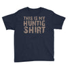 This Is My Hunting Shirt Youth Tee
