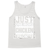 Just One More Chicken I Promise Tank Top
