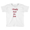 i finally fixed the sink Toddler T-shirt