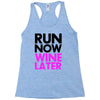 run now wine later Racerback Tank