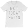 Not Today Satan T-Shirt