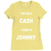 the only cash i need is johnny Ladies Fitted T-Shirt