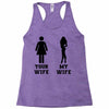 my wife your wife black design Racerback Tank