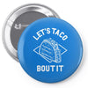 let's taco bout it Pin-back button