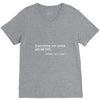 everything not saved will be lost t shirt V-Neck Tee