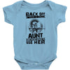 Back Of I Have A Crazy Aunt And I am not Afraid To Use Her Baby Onesie