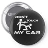 dont touch my car Pin-back button