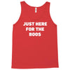 just here for the boos Tank Top
