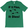 if it flies it dies duck T-Shirt