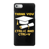 Thank You Ctrl+C And Ctrl+V iPhone 7 Case