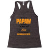 I'm Called Papaw Because I'm Way Too Cool To Be Called Grandfather Racerback Tank