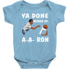 ya done messed up. Baby Onesie