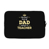the best kind of dad raises a teacher. father's day gift for dad. Laptop sleeve
