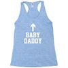 baby daddy funny new Racerback Tank
