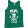 I'm Called Papa Because I'm the Man the Myth the Legend Tank Top