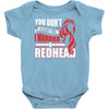 you dont scare me i married a redhead Baby Onesie