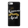 queens are born in april iPhone 7 Case