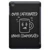 over caffeinated iPad Mini