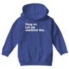 Hang on. Let me overthink this. Youth Hoodie