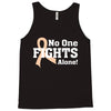 No 0ne Fights Alone Tank Top
