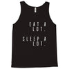 eat and sleep is what i do Tank Top