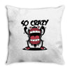 so crazy Throw Pillow