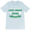 I Love Someone with Liver Cancer to The Moon and Back to Infinity T-Shirt