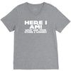 here i am what are your other 2 wishes V-Neck Tee