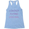 loaded like a freight train flying like an aeroplane feeling like a sp Racerback Tank