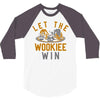let the wookiee win 3/4 Sleeve Shirt