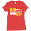 same shirt different day Ladies Fitted T-Shirt