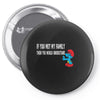 if you met my family you would understand Pin-back button