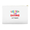 legends are born october Accessory Pouches