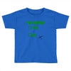 im drunk Toddler T-shirt