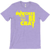 snitches be cray T-Shirt